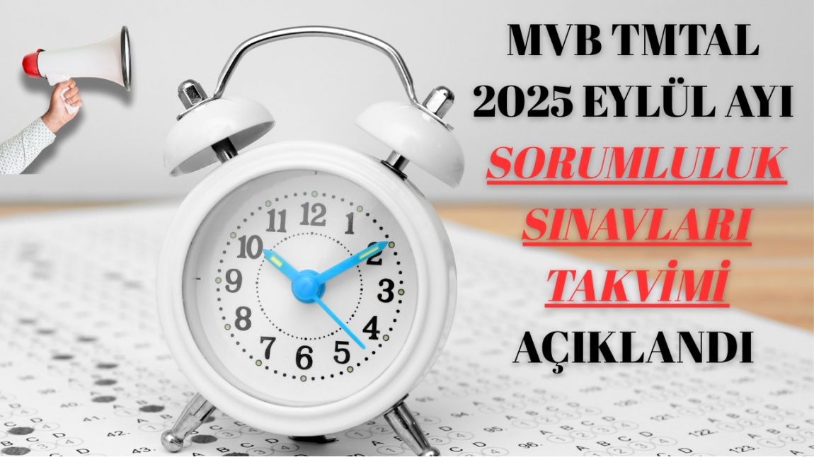 2025 EYLÜL AYI SORUMLULUK SINAVLARI 11.09.2025 - 19.09.2025 TARİHLERİ ARASINDA YAPILACAKTIR.
